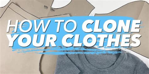 how to clone your clothes